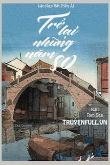 Truyện Trở Lại Những Năm 80