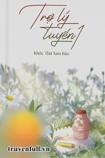 Truyện Trợ Lý Tuyến 1