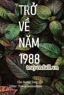 Truyện Trở Về Năm 1988