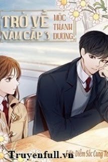 Truyện Trở Về Năm Cấp 3