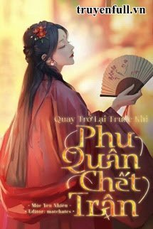 Truyện Trở Về Trước Khi Phu Quân Chết Trận