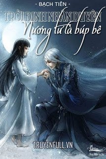 Truyện Trời Định Nhân Duyên: Nương Tử Là Búp Bê