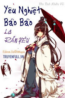 Truyện Trời Giáng Mẫu Thân: Yêu Nghiệt Bảo Bảo Là Rắn Yêu