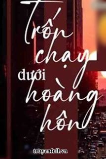 Truyện Trốn Chạy Dưới Hoàng Hôn