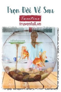 Truyện Trọn Đời Về Sau