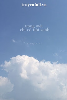Truyện Trong Mắt Chỉ Có Trời Xanh