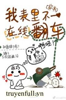 Truyện Trong Ngoài Không Đồng Nhất Tùy Thời Lật Xe