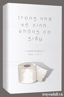 Truyện Trong Nhà Vệ Sinh, Không Có Giấy