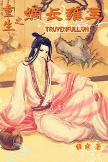 Truyện Trọng Sinh Chi Đích Trưởng Ung Chủ