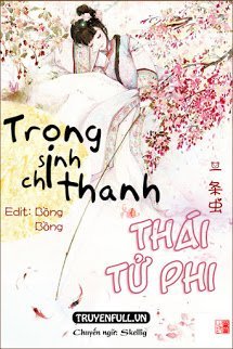 Truyện Trọng Sinh Chi Thanh Thái Tử Phi