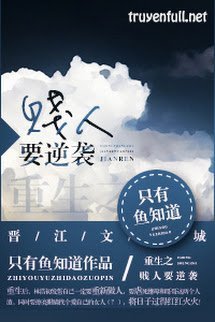 Truyện Trọng Sinh Chi Tiện Nhân Muốn Nghịch Tập