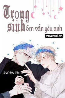 Truyện Trọng Sinh Em Vẫn Yêu Anh