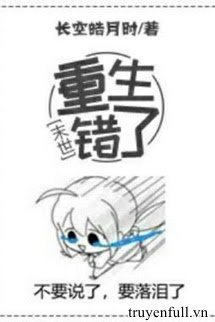 Truyện Trọng Sinh Sai Rồi