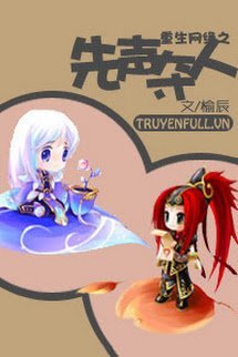 Truyện Trọng Sinh Võng Duyên Chi Tiên Thanh Đoạt Nhân