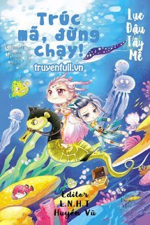 Truyện Trúc Mã, Đừng Chạy!