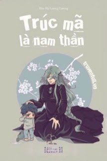 Truyện Trúc Mã Là Nam Thần