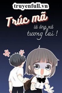 Truyện Trúc Mã Là Ông Xã Tương Lai