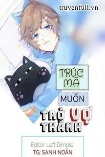 Truyện Trúc Mã Muốn Trở Thành Vợ