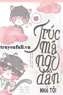 Truyện Trúc Mã Ngu Đần Nhà Tôi