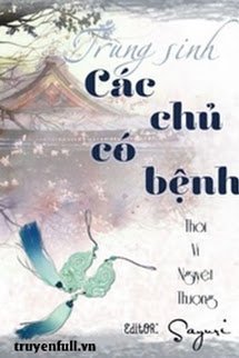 Truyện Trùng Sinh Các Chủ Có Bệnh