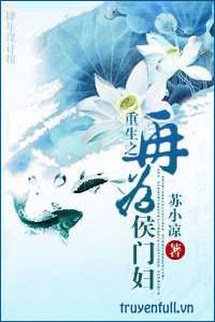Truyện Trùng Sinh Chi Lại Vì Hầu Môn Phụ