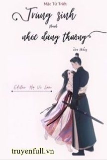 Truyện Trùng Sinh Thành Nhóc Đáng Thương Nằm Thắng