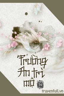 Truyện Trường An Trì Mộ