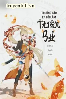 Truyện Trưởng Lão Ép Tôi Làm Thiền Sư