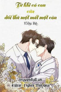 Truyện Từ Khi Có Con Của Đối Thủ Một Mất Một Còn