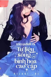 Truyện Tư Liệu Sống Và Bình Hoa Cao Cấp
