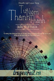 Truyện Tư Niệm Thành Thành