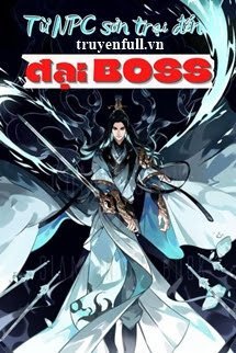 Truyện Từ NPC Sơn Trại Đến Đại Boss