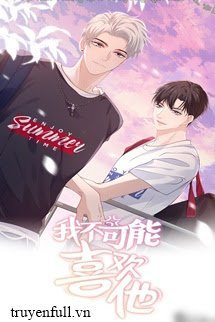 Truyện Tui Đời Nào Thích Cậu Ta