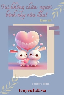 Truyện Tui Không Chữa Người Bệnh Này Nữa Đâu
