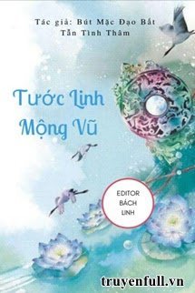 Truyện Tước Linh Mộng Vũ [Khúc 1 - Hồng Nhan Thiên]