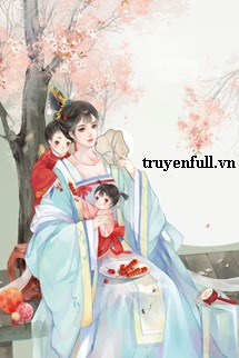 Truyện Tướng Môn Mãnh Nữ Dẫn Theo Manh Bảo Chạy Nạn