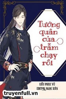 Truyện Tướng Quân Của Trẫm Chạy Rồi
