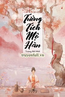 Truyện Tưởng Tích Mộ Hàn