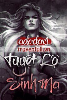 Truyện Tuyệt Lộ Sinh Ma