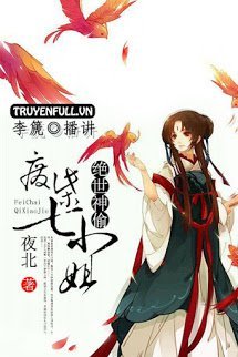 Truyện Tuyệt Thế Thần Trộm: Phế Vật Thất Tiểu Thư