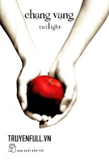 Truyện Twilight Series Tập 1: Chạng Vạng