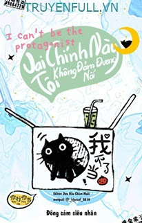 Truyện Vai Chính Này Tôi Không Đảm Đương Nổi