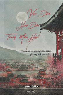 Truyện Vạn Dặm Hoa Đào Trong Mưa Hạ