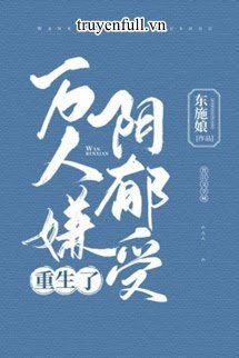 Truyện Vạn Người Ngại Tối Tăm Thụ Trọng Sinh