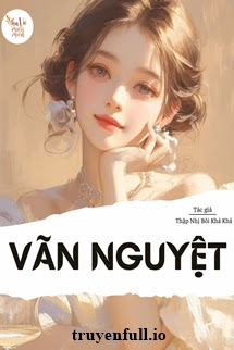 Truyện Vãn Nguyệt - Thập Nhị Bôi Khả Khả