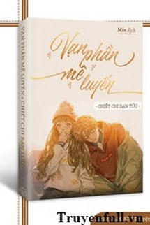 Truyện Vạn Phần Mê Luyến