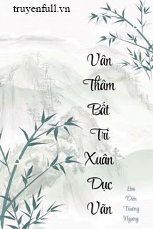 Truyện Vân Thâm Bất Tri Xuân Dục Vãn