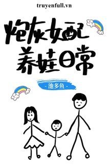 Truyện Vật Hy Sinh Nữ Phụ Nuôi Con Hằng Ngày