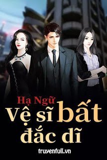 Truyện Vệ Sĩ Bất Đắc Dĩ
