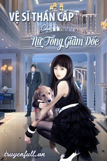 Truyện Vệ Sĩ Thần Cấp Của Nữ Tổng Giám Đốc